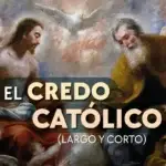 El Credo, oración completa (Credo largo y Credo corto)